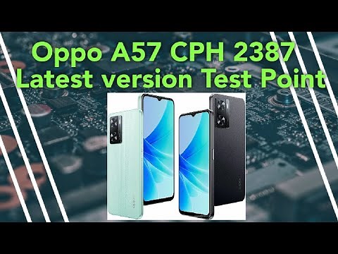 Oppo A57 4G CPH 2387 Test Point latest version Android 12 All security 2023