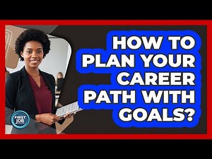 How To Plan Your Career Path With Goals?
