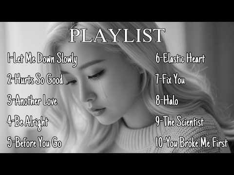Sad Songs Playlist When You’re Broken | Depressing Songs That Make You Cry | Emotional Heartbreak