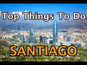 Top Things To Do in Santiago, Chile 4k