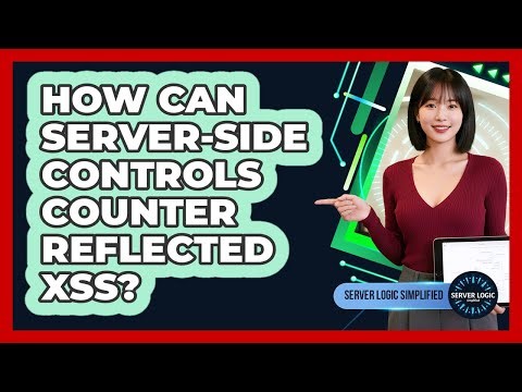 How Can Server-Side Controls Counter Reflected XSS?