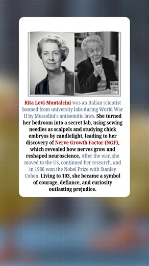 Rita Levi-Montalcini was an Italian scientist whose brilliance shined even in the darkest times. During World War II, Mussolini’s antisemitic laws banned her from university labs. But instead of giving up, she transformed her own bedroom into a secret laboratory. With nothing but sewing needles as scalpels and candlelight to guide her, she studied chick embryos and discovered the Nerve Growth Factor (NGF), unlocking the mystery of how nerves grow. After the war, she moved to the United States, c