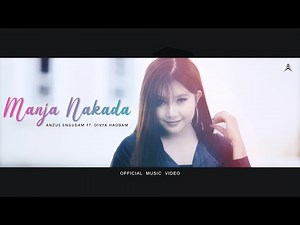 MANJA NAKADA || Anzus Engudam ft. Divya Haobam II Official Music Video