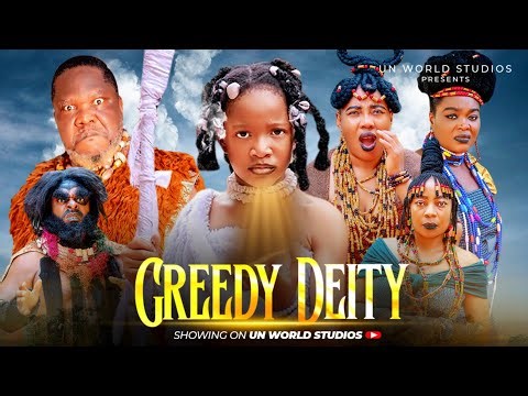 GREEDY DEITY (COMPLETE MOVIE) CHIMAMANDA AUGUSTIN/UGEZU J UGEZU/JENNIFER 2026 LATEST NOLLYWOOD MOVIE