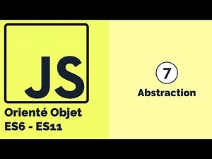 La programmation orientée objet avec JavaScript #07 Notion d'abstraction en Js TutoFr