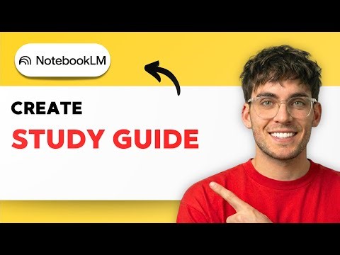 How to Create a Study Guide in NotebookLM [2025 Guide]