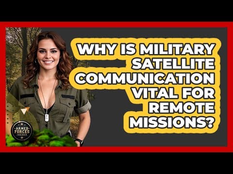 Why Is Military Satellite Communication Vital For Remote Missions? - Armed Forces Insider