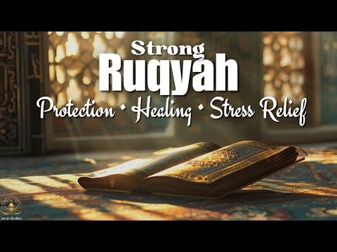 Strong Ruqyah for Protection, Healing and Stress Relief