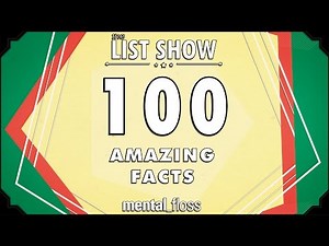 100 Amazing Facts - mental_floss on YouTube (Ep.225) | Mental Floss