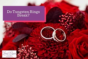 Do Tungsten Rings Break? (EVERYTHING You Need to Know!)
