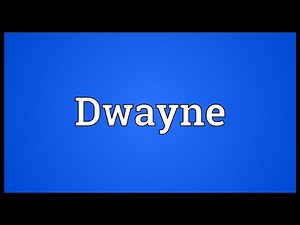 Dwayne Meaning