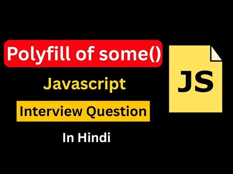 Polyfill of some() Method in JavaScript | Create Your Own Some() | JavaScript Interview Question