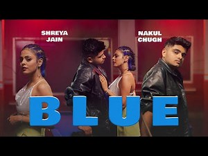 Blue (Official Video) Shreya Jain & Nakul Chugh | Indiea Records