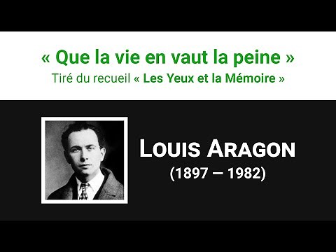 « Que la vie en vaut la peine », poème de Louis Aragon