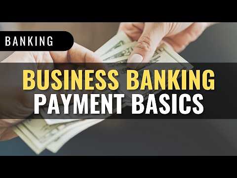 The Basics of Business Banking: Checks, ACHs and Wire Transfers