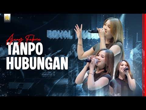 AJENG FEBRIA - TANPO HUBUNGAN ( Official Live Video Royal Music )