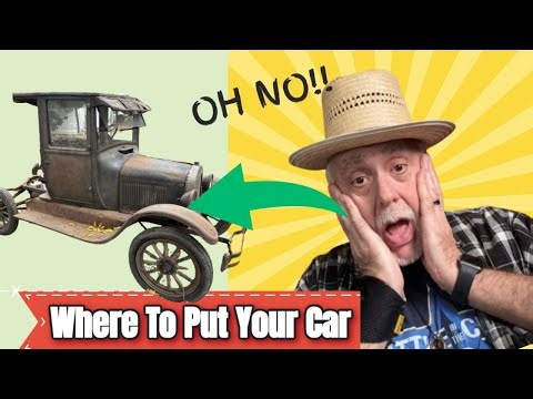 Where are you going to store that Classic Model T you just bought?