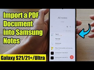 Galaxy S21/Ultra/Plus: How to Import a PDF Document into Samsung Notes