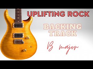 Uplifting Rock Guitar Backing Track - B major