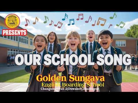 School Song | Goldens Sungava Eng.Boarding School