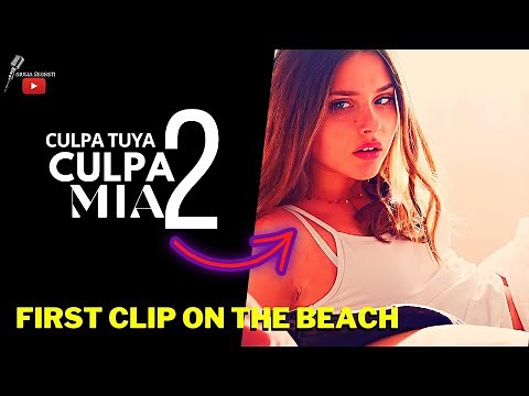 CULPA MIA 2 ⬆️ The CLIP on the Beach in YOUR FAULT | Trailer & Release