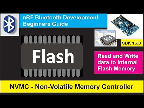 nRF5 SDK - Tutorial for Beginners Pt 24 - NVMC & Internal Flash Memory