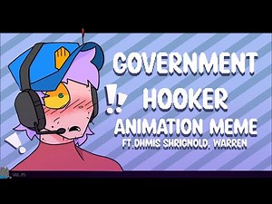 Government Hooker || Animation Meme || DHMIS