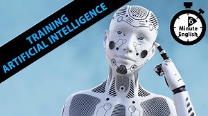 BBC Learning English - 6 Minute English / Training artificial intelligence