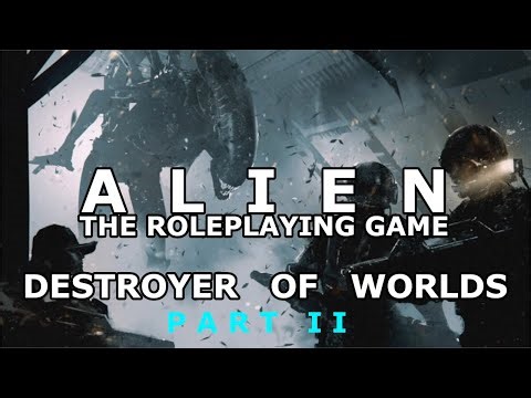 Destroyer of Worlds | Episode 2 (Alien: The Roleplaying Game)