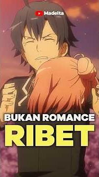 "Gue banget" pada masanya #SNAFU #oregairu #madelta
