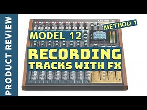 Recording Tracks with FX on TASCAM Model 12 | Method 1