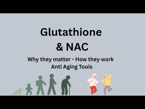 Glutathione and NAC why we need them - Age Well Series