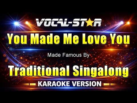 Traditional Singalong - You Made Me Love You (Karaoke Studio Version) with Lyrics On Screen