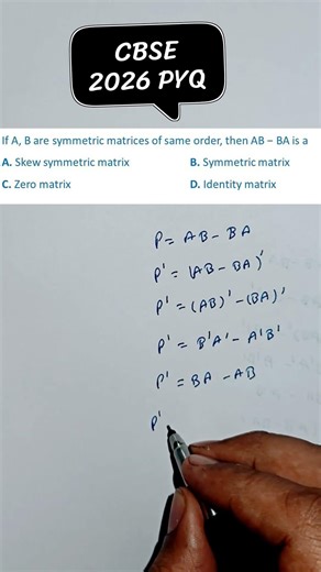 CBSE PYQ 2026 | If A and B are symmetric matrices of same order, then AB - BA is a/an | #cbse