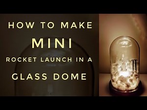 Mini Rocket Launch DIY: Dome Edition