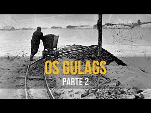 Os Gulags 2 - Sobrevivendo nos Campos