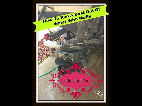 How to Run a Boat Out of Water With Muffs