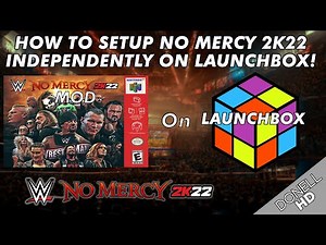 How To Install WWE No Mercy 2K22 (WWF No Mercy Graphics Mod) On Launchbox!!