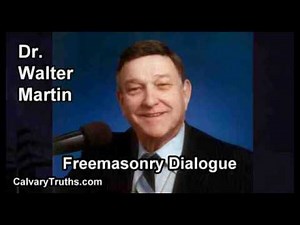 Freemasonry Dialogue - Dr. Walter Martin