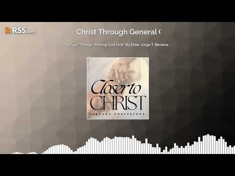 Ep. 142 "Tithing—Putting God First" By Elder Jorge T. Becerra