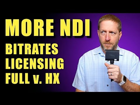 Bitrates, Licensing, Full vs. HX - all explained with more on NDI.