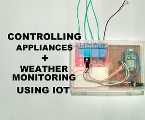 How to Make an IoT Device to Control Appliances and Monitor  Weather Using Esp8266