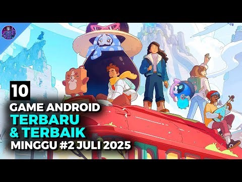 10 Game Android Terbaru dan Terbaik Rilis di Minggu Kedua Juli 2025