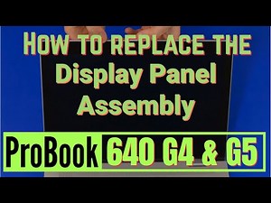 How to replace the Display Panel Assembly for HP ProBook 640 G4 and G5 Series Laptop