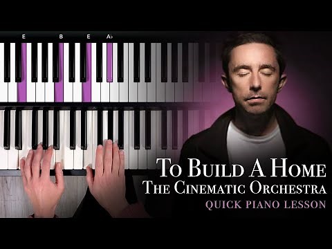 The Cinematic Orchestra - To Build a Home - Piano Tutorial