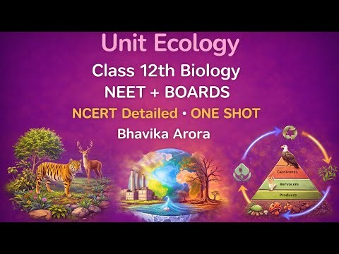 Ecology Full NCERT One Shot | All 3 Chapters | Class 12 Biology | NEET & Boards 2026