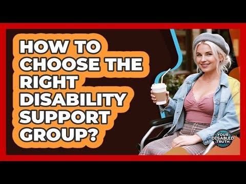 How To Choose The Right Disability Support Group?