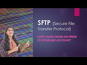 Secure File Transfer Protocol | Copy data from on Prem to Azure storage account