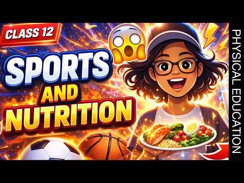 Class 12 Sports and nutrition NCERT Liine by line (Physical education)