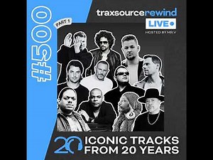 Traxsource LIVE! 500 Traxsource Rewind Part 1 - Hosted by Mr. V